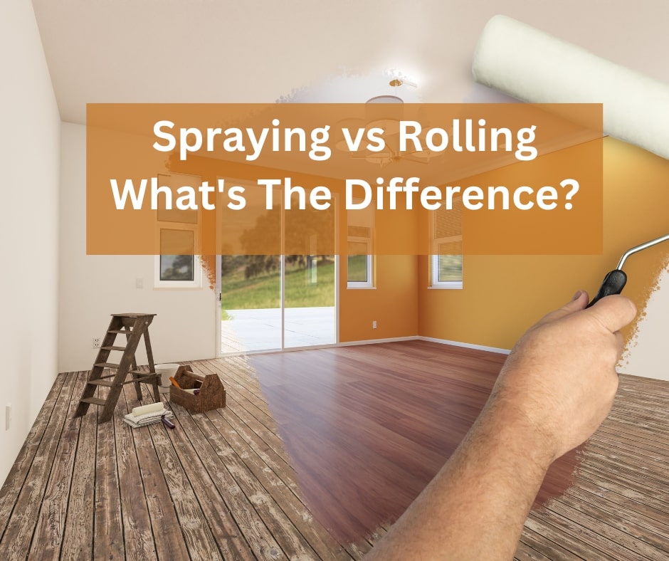 What's The Difference Between Spraying vs Rolling Paint